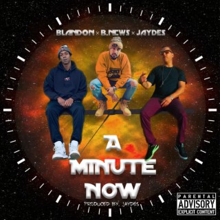 A Minute Now ft. B.News & Jaydes lyrics | Boomplay Music