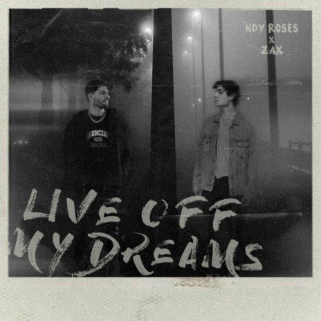 LIVE OFF MY DREAM ft. Zax | Boomplay Music
