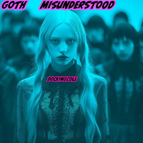 Goth Misunderstood | Boomplay Music