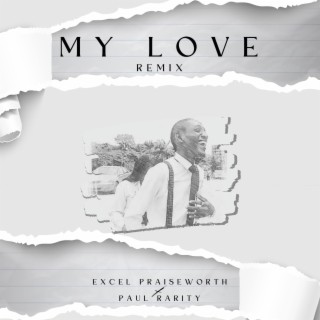 My Love. (Remix) ft. Paul Rarity lyrics | Boomplay Music