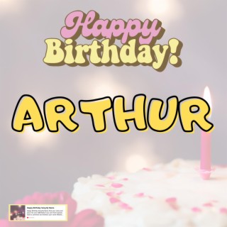 Birthday Song ARTHUR (Happy Birthday ARTHUR)