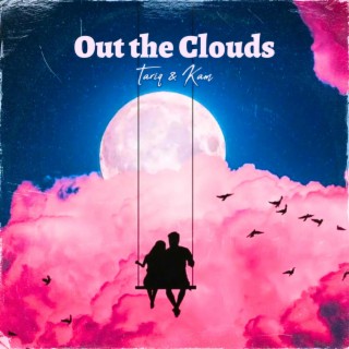 Out the Clouds ft. Kam lyrics | Boomplay Music