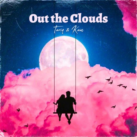 Out the Clouds ft. Kam | Boomplay Music