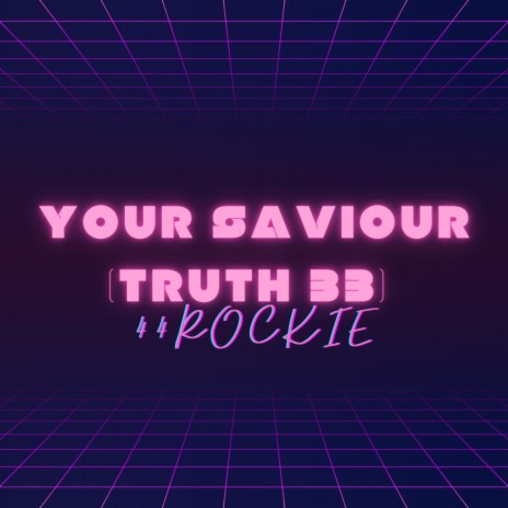 Your Saviour (Truth 33) | Boomplay Music