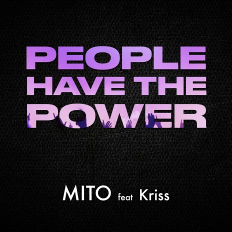 People Have the Power ft. Kriss | Boomplay Music