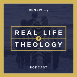 Real Life Theology Podcast Update