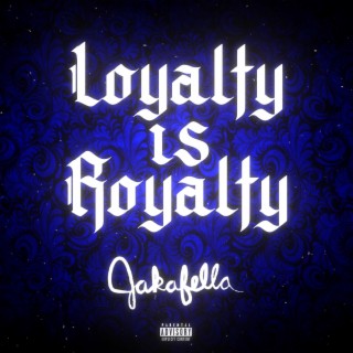 Loyalty Is Royalty