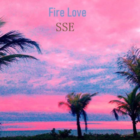 Fire Love | Boomplay Music