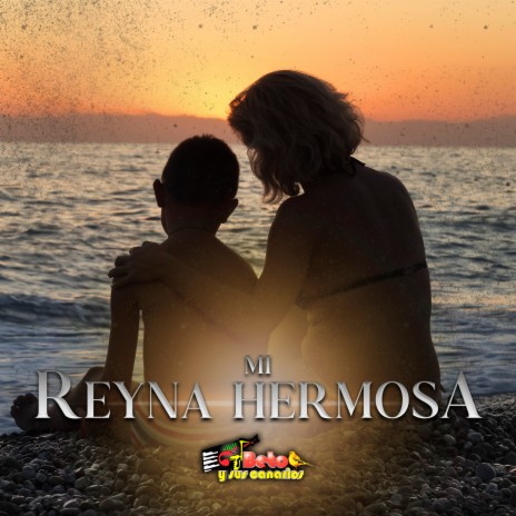 Mi Reyna Hermosa | Boomplay Music