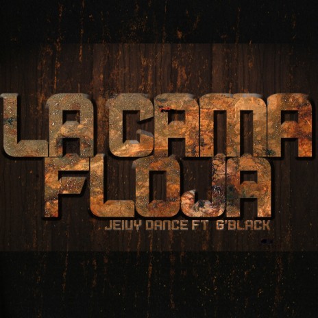 La Cama Floja ft. G Black | Boomplay Music