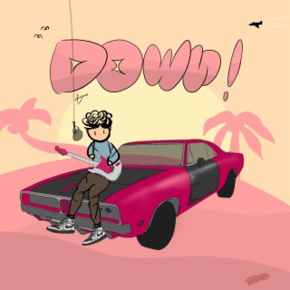 DOWN! lyrics | Boomplay Music