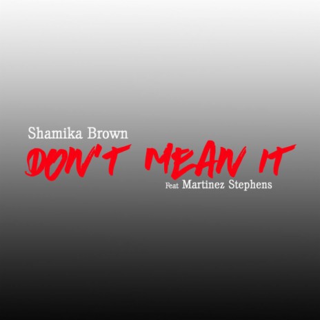 Don't Mean It (feat. Martinez Stephens) | Boomplay Music