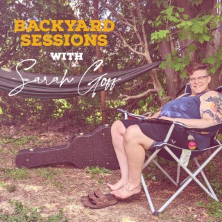 Backyard Sessions with Sarah Goff, Vol. 1