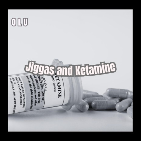 Jiggas and Ketamine (p. SoloDoloo) | Boomplay Music