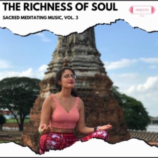 The Richness of Soul: Sacred Meditating Music, Vol. 3