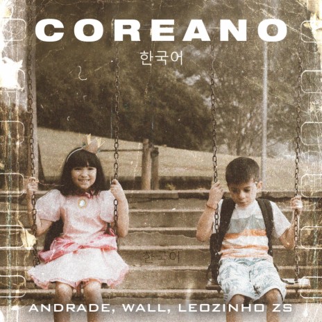 Coreano ft. Andrade, MC Leozinho ZS, Wall Hein & Greezy | Boomplay Music