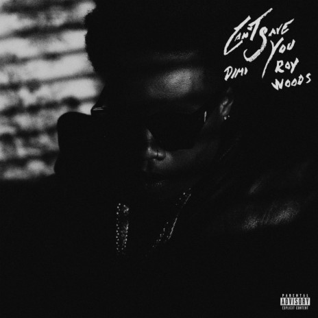 Can't Save You (feat. Roy Woods) | Boomplay Music