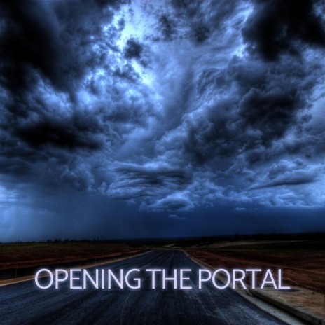 Opening the Portal | Boomplay Music