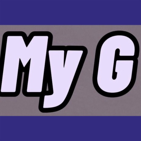MY G | Boomplay Music