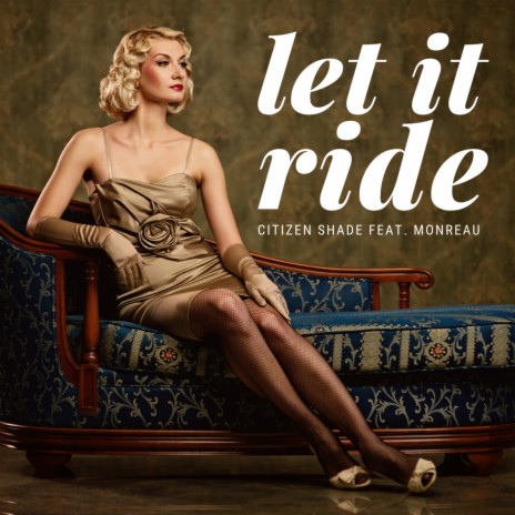 Let It Ride ft. Monreau | Boomplay Music