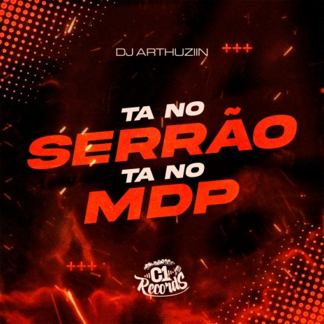 MTG - TA NO SERRÃO, TA NO MDP | Boomplay Music