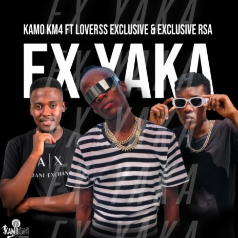 Ex Yaka ft. Loverss Exclusive & Exclusive RSA | Boomplay Music