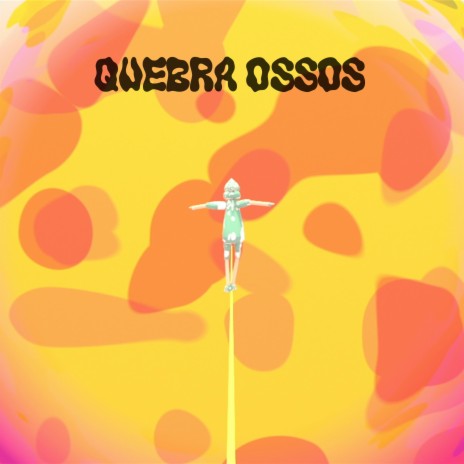 Quebra Ossos | Boomplay Music