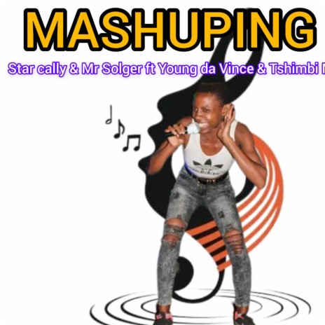 Mashuping ft. Mr Solger, Young da Vince & Tshimbi Maney | Boomplay Music