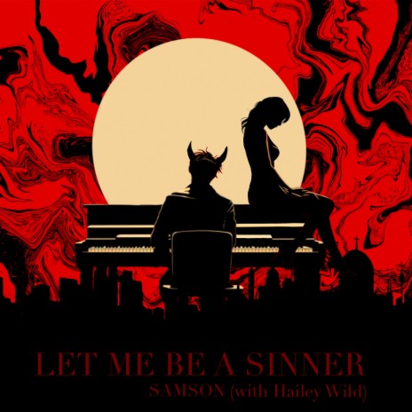 Let Me Be a Sinner ft. Hailey Wild | Boomplay Music