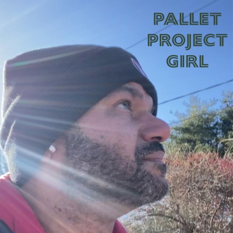 Pallet Project Girl | Boomplay Music