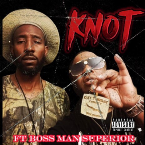 Knot ft. Bossman Superior