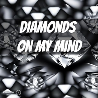 Diamonds on my Mind