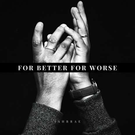 For Better For Worse | Boomplay Music