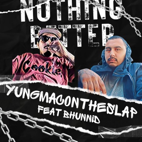 Nothing Better ft. bhunnid | Boomplay Music