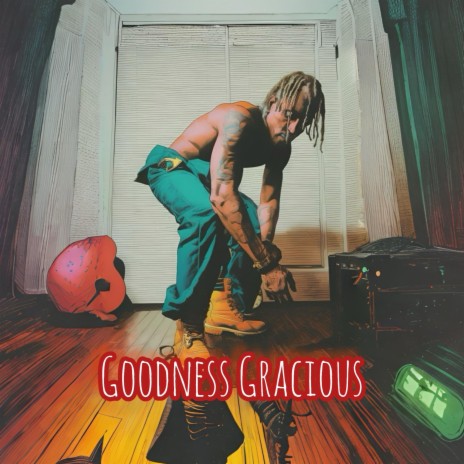 Goodness Gracious (wildchild mix) | Boomplay Music