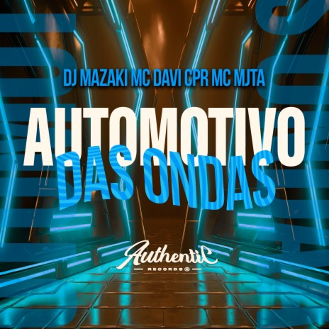 Automotivo das Ondas ft. DJ MAZAKI & MC MJTA | Boomplay Music