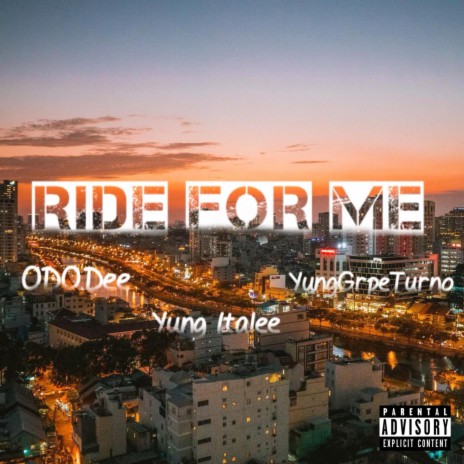 Ride For me ft. Yung Italee & YungGrapeTurno | Boomplay Music