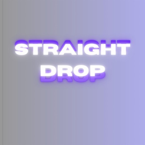 Straight Drop (Freestyle) | Boomplay Music