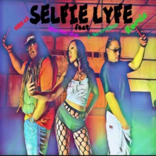 Selfie Lyfe (feat. Miss Asia Skye & Gteo Hypeman)