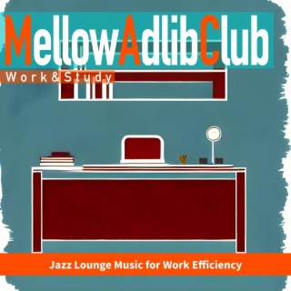 Jazz Lounge Music for Work Efficiency