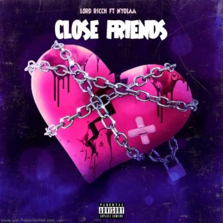 Close Friends ft. Nyolaa lyrics | Boomplay Music
