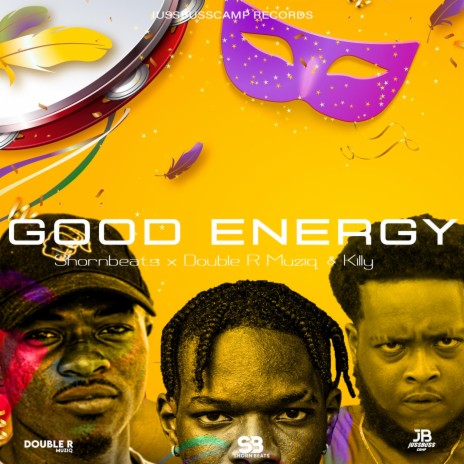 Good Energy ft. shornbeats, Double R Muziq & Killy | Boomplay Music