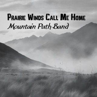 Prairie Winds Call Me Home