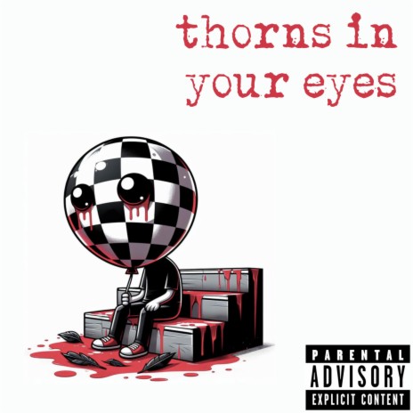 Thorns in Your Eyes