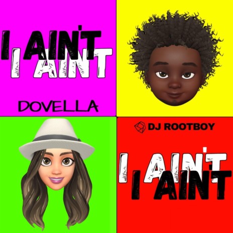 I Ain't ft. Dj Rootboy