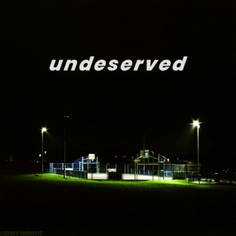 Undeserved | Boomplay Music