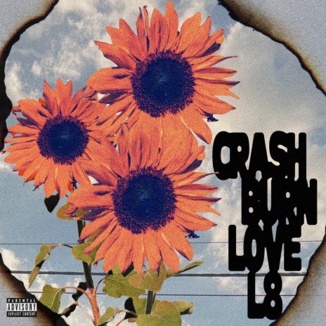 Crash Burn Love L8 ft. BESTIES | Boomplay Music