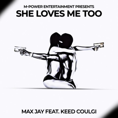 She Loves Me Too ft. Keed Coulgi | Boomplay Music