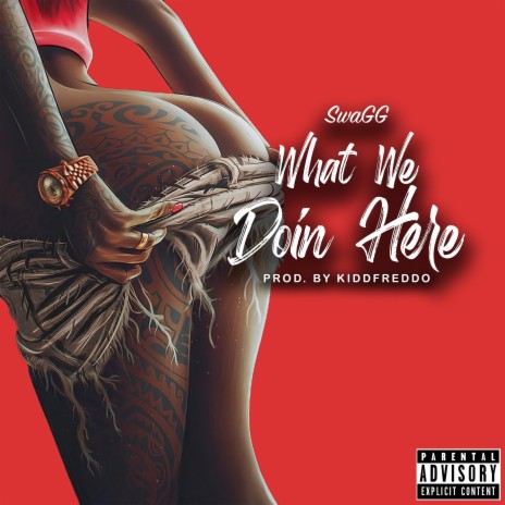 What We Doin' Here | Boomplay Music