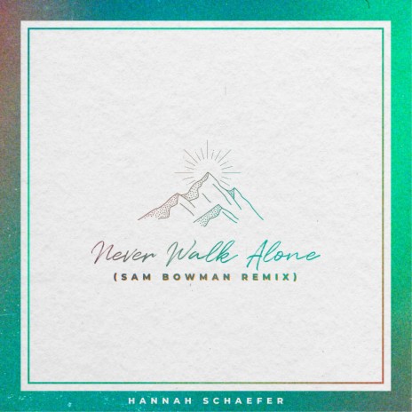 Never Walk Alone ((Sam Bowman Remix)) ft. Sam Bowman